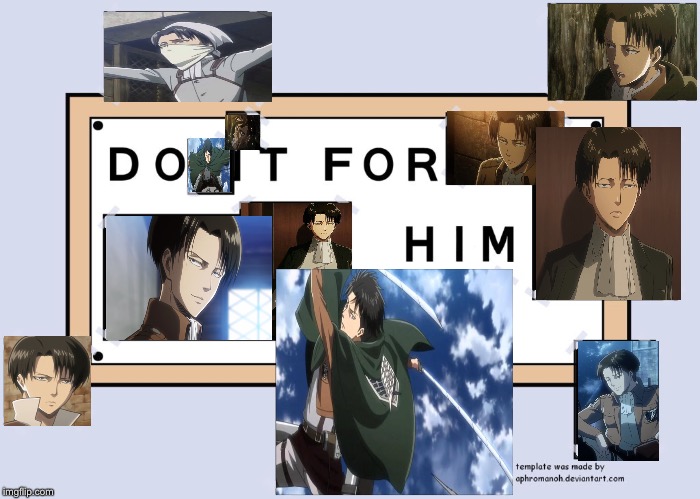 Do It For Levi | image tagged in do it for him | made w/ Imgflip meme maker
