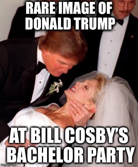RARE IMAGE OF DONALD TRUMP; AT BILL COSBY’S BACHELOR PARTY | image tagged in donald trump,bill cosby,memes,original meme | made w/ Imgflip meme maker