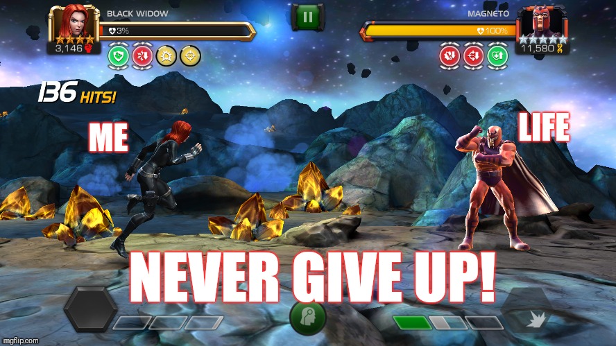 You Can Do It! | LIFE; ME; NEVER GIVE UP! | image tagged in marvel,black widow,magneto,never give up | made w/ Imgflip meme maker