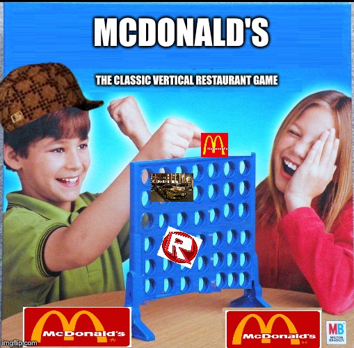 Blank Connect Four | MCDONALD'S; THE CLASSIC VERTICAL RESTAURANT GAME | image tagged in blank connect four,scumbag | made w/ Imgflip meme maker