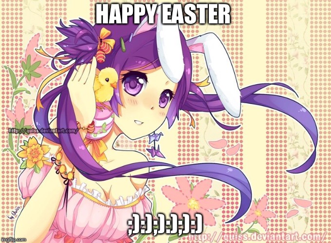 Easter Anime week! (A Dancer_12 and Masqurade_ event!) starts on march 31 and ends on april 8 | HAPPY EASTER; ;):);):);):) | image tagged in anime,meme | made w/ Imgflip meme maker