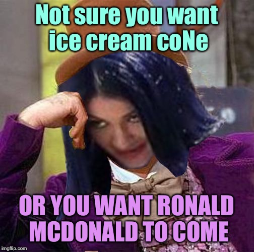 Creepy Condescending Mima | Not sure you want ice cream coNe OR YOU WANT RONALD MCDONALD TO COME | image tagged in creepy condescending mima | made w/ Imgflip meme maker