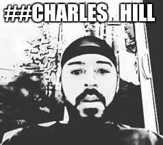 #CharlesHill  | ##CHARLES_HILL | image tagged in charleshillmo charles_hillmo charleshill_mo charles_hillmo_ charleshill_mo_ charles_hill_mo charles_hill_mo_ charleshillmo_ char | made w/ Imgflip meme maker
