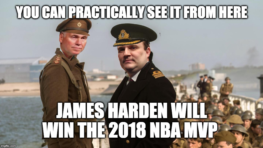 Morey D'Antoni at Dunkirk | YOU CAN PRACTICALLY SEE IT FROM HERE; JAMES HARDEN WILL WIN THE 2018 NBA MVP | image tagged in morey d'antoni at dunkirk | made w/ Imgflip meme maker