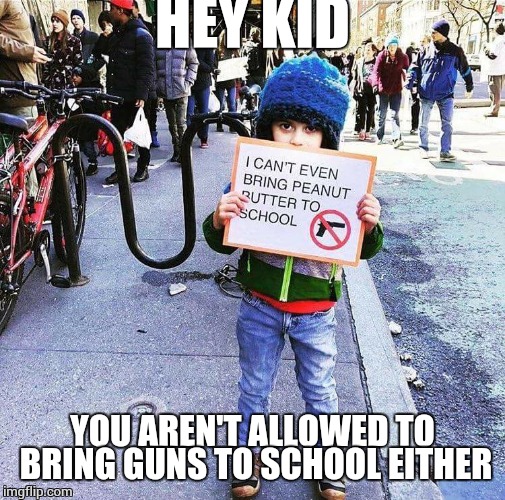 I'm more concerned about the intellectual capacity of this generation than I  am about high-capacity magazines. | HEY KID; YOU AREN'T ALLOWED TO BRING GUNS TO SCHOOL EITHER | image tagged in guns,gun control,millennials | made w/ Imgflip meme maker