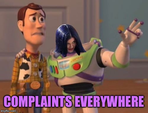 Mima everywhere | COMPLAINTS EVERYWHERE | image tagged in mima everywhere | made w/ Imgflip meme maker