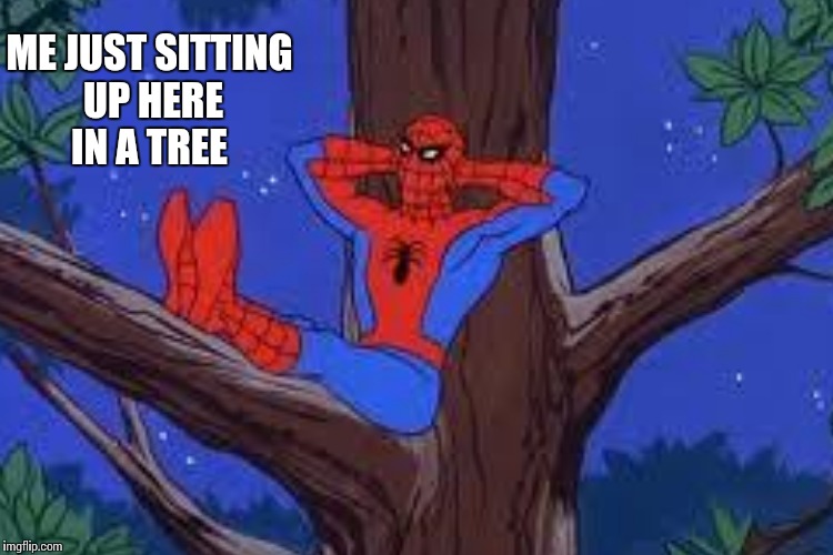 ME JUST SITTING UP HERE IN A TREE | made w/ Imgflip meme maker