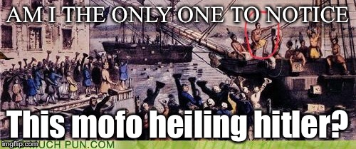 Uhh, we got a problem | AM I THE ONLY ONE TO NOTICE; This mofo heiling hitler? | image tagged in memes | made w/ Imgflip meme maker