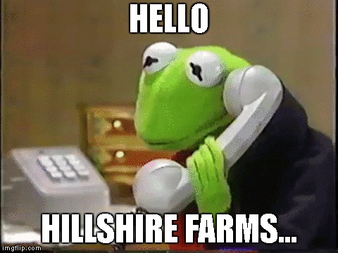 HELLO HILLSHIRE FARMS... | made w/ Imgflip meme maker