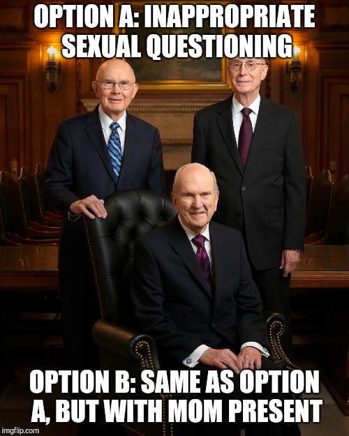 OPTION A: INAPPROPRIATE SEXUAL QUESTIONING; OPTION B: SAME AS OPTION A, BUT WITH MOM PRESENT | made w/ Imgflip meme maker