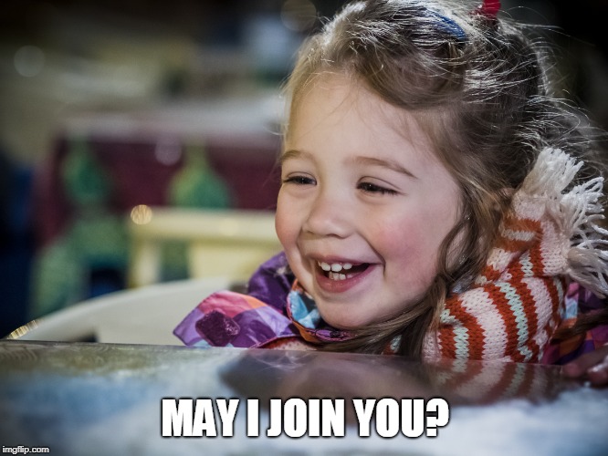 MAY I JOIN YOU? | made w/ Imgflip meme maker