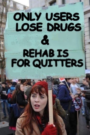 True | ONLY USERS LOSE DRUGS; &; REHAB IS FOR QUITTERS | image tagged in drugs,meme | made w/ Imgflip meme maker