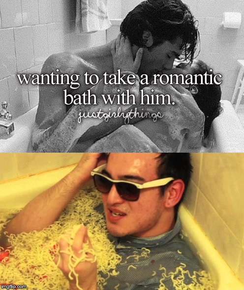 Just Girly Memes are back. | image tagged in memes,justgirlymemes,filthy frank,bath,ramen | made w/ Imgflip meme maker