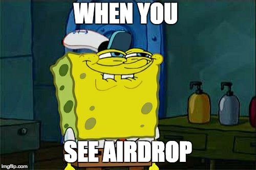 Don't You Squidward | WHEN YOU; SEE AIRDROP | image tagged in memes,dont you squidward | made w/ Imgflip meme maker