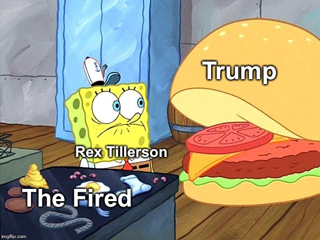 T-Rex | Trump; Rex Tillerson; The Fired | image tagged in donald trump,t-rex,rex tillerson | made w/ Imgflip meme maker