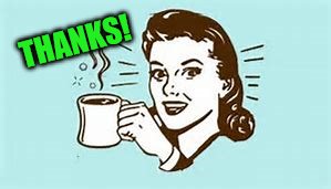 cheers with coffee | THANKS! | image tagged in cheers with coffee | made w/ Imgflip meme maker