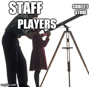 CUBELET STORE; STAFF; PLAYERS | made w/ Imgflip meme maker