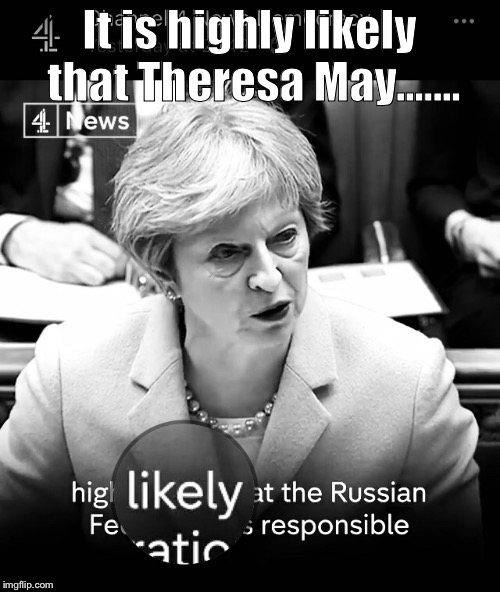 It is highly likely that Theresa May....... | image tagged in glad thats sorted then | made w/ Imgflip meme maker