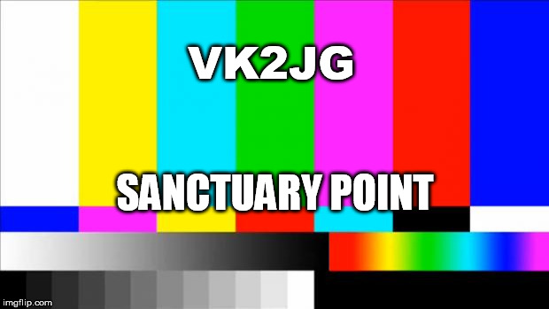 TV Test Card color | VK2JG; SANCTUARY POINT | image tagged in tv test card color | made w/ Imgflip meme maker