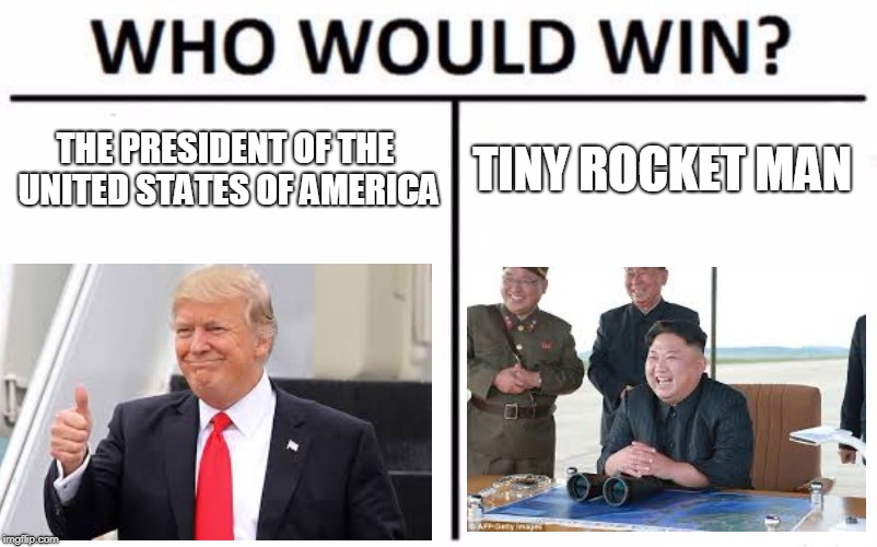 THE PRESIDENT OF THE UNITED STATES OF AMERICA; TINY ROCKET MAN | image tagged in donald trump,kim jong un,nuke,thumbs up | made w/ Imgflip meme maker