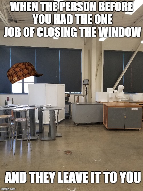 Window Job | WHEN THE PERSON BEFORE YOU HAD THE ONE JOB OF CLOSING THE WINDOW; AND THEY LEAVE IT TO YOU | image tagged in windows 10,microsoft,microsoft word,microsoft paperclip,clippy,apple inc | made w/ Imgflip meme maker