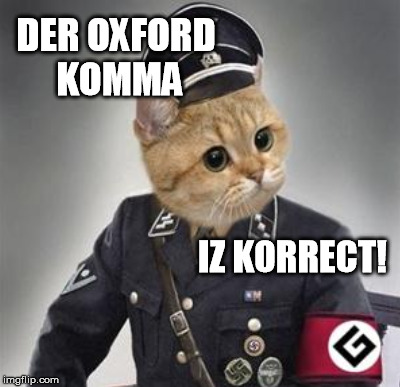 DER OXFORD KOMMA IZ KORRECT! | made w/ Imgflip meme maker