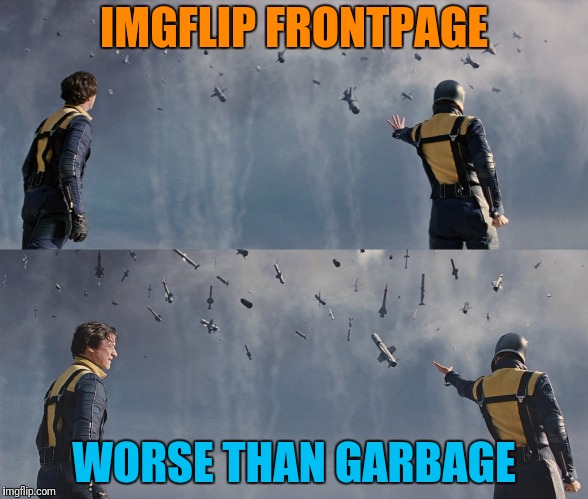 IMGFLIP FRONTPAGE WORSE THAN GARBAGE | made w/ Imgflip meme maker