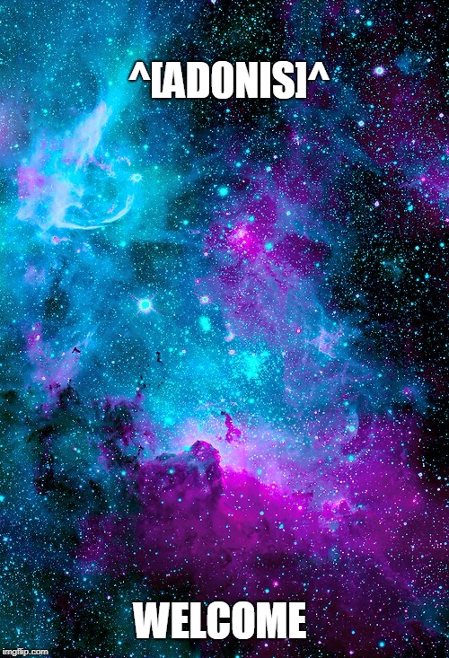 pink and blue galaxy sky | ^[AD0NIS]^; WELCOME | image tagged in pink and blue galaxy sky | made w/ Imgflip meme maker