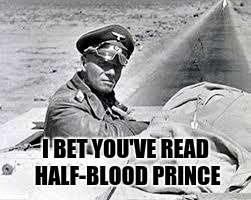 I BET YOU'VE READ HALF-BLOOD PRINCE | made w/ Imgflip meme maker