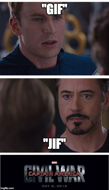 How do you pronounce .gif? | "GIF"; "JIF" | image tagged in memes,marvel civil war 1,gif | made w/ Imgflip meme maker