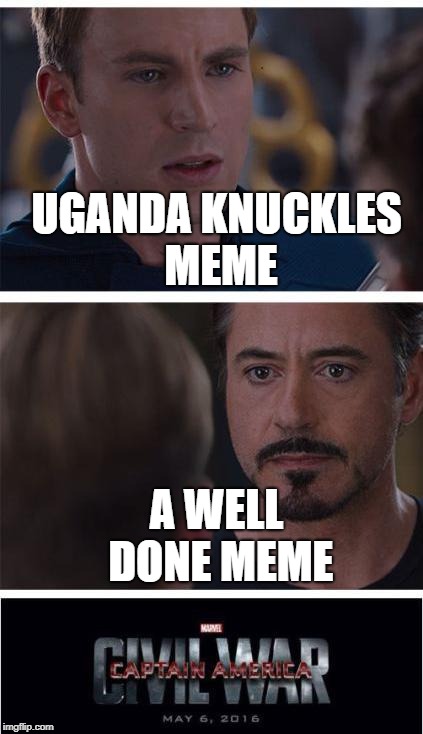 Marvel Civil War 1 Meme | UGANDA KNUCKLES MEME; A WELL DONE MEME | image tagged in memes,marvel civil war 1 | made w/ Imgflip meme maker