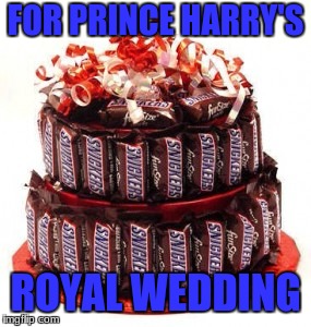 FOR PRINCE HARRY'S ROYAL WEDDING | made w/ Imgflip meme maker