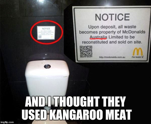 Meanwhile, in the outback... | AND I THOUGHT THEY USED KANGAROO MEAT | image tagged in mcdonalds,memes,funny,funny signs | made w/ Imgflip meme maker