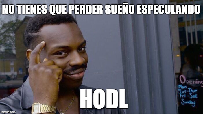 Roll Safe Think About It Meme | NO TIENES QUE PERDER SUEÑO ESPECULANDO; HODL | image tagged in memes,roll safe think about it | made w/ Imgflip meme maker