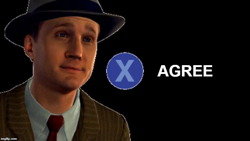 x to agree | AGREE; AA | image tagged in la noire press x to doubt | made w/ Imgflip meme maker