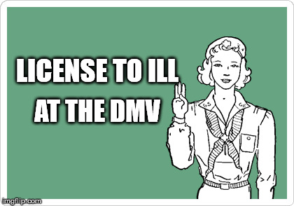 LICENSE TO ILL AT THE DMV | made w/ Imgflip meme maker
