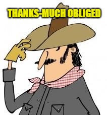 THANKS-MUCH OBLIGED | made w/ Imgflip meme maker