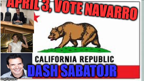APRIL 3, VOTE NAVARRO; DASH SABATOJR | made w/ Imgflip meme maker