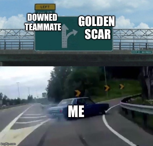 Left Exit 12 Off Ramp | DOWNED TEAMMATE; GOLDEN SCAR; ME | image tagged in memes,left exit 12 off ramp,fortnite | made w/ Imgflip meme maker