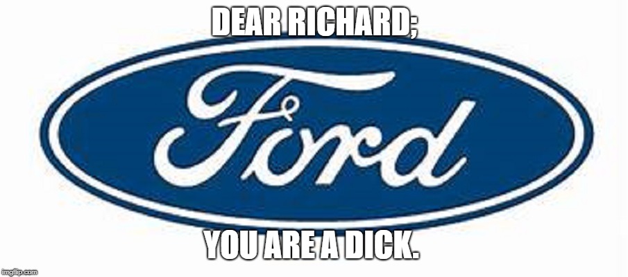 DEAR RICHARD; YOU ARE A DICK. | made w/ Imgflip meme maker