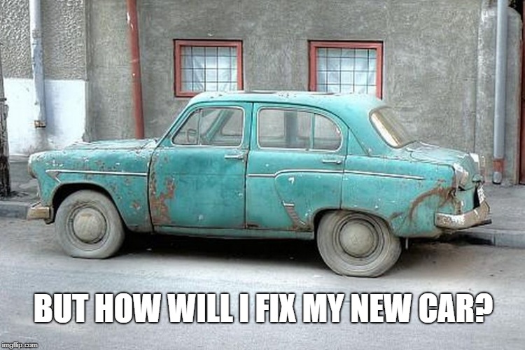BUT HOW WILL I FIX MY NEW CAR? | made w/ Imgflip meme maker