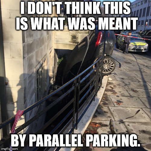 Mercedes Underground Flat | I DON'T THINK THIS IS WHAT WAS MEANT; BY PARALLEL PARKING. | image tagged in memes,car crash | made w/ Imgflip meme maker
