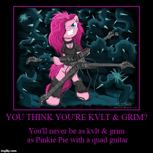My Little Pony Week, March 24th-31st, a Xanderbrony event | image tagged in funny,demotivationals,my little pony meme week,my little pony,pinkie pie,heavy metal | made w/ Imgflip demotivational maker