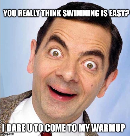 YOU REALLY THINK SWIMMING IS EASY? I DARE U TO COME TO MY WARMUP | image tagged in danielle decarlo | made w/ Imgflip meme maker