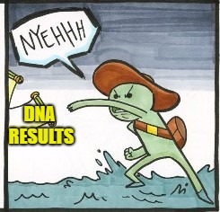 DNA RESULTS | made w/ Imgflip meme maker