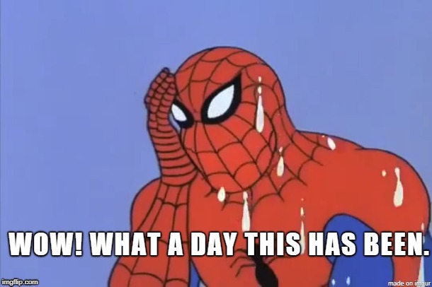 Spidey's tough day | image tagged in spiderman | made w/ Imgflip meme maker