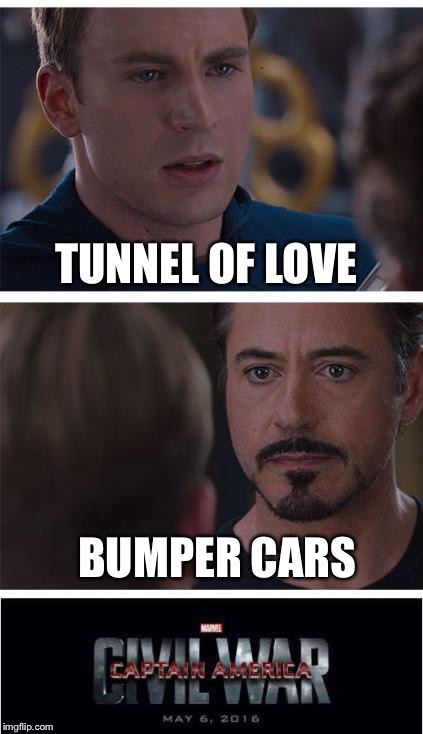 Civil War: Carnival Edition 2 | TUNNEL OF LOVE; BUMPER CARS | image tagged in memes,marvel civil war 1 | made w/ Imgflip meme maker