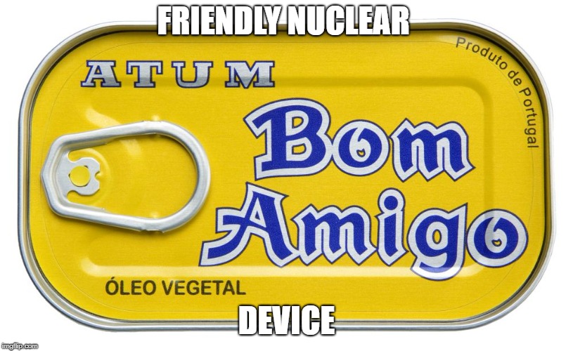 FRIENDLY NUCLEAR; DEVICE | image tagged in nuclear bomb,friends | made w/ Imgflip meme maker