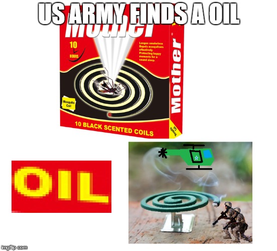 US Army Finds The Oil in Coils | US ARMY FINDS A OIL | image tagged in us army,find a oil | made w/ Imgflip meme maker