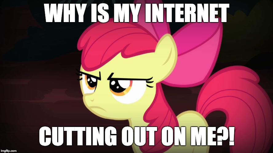 Not good for My Little Pony meme week March 24-31 a xanderbrony event | WHY IS MY INTERNET; CUTTING OUT ON ME?! | image tagged in angry applebloom,memes,my little pony meme week,xanderbrony,internet | made w/ Imgflip meme maker